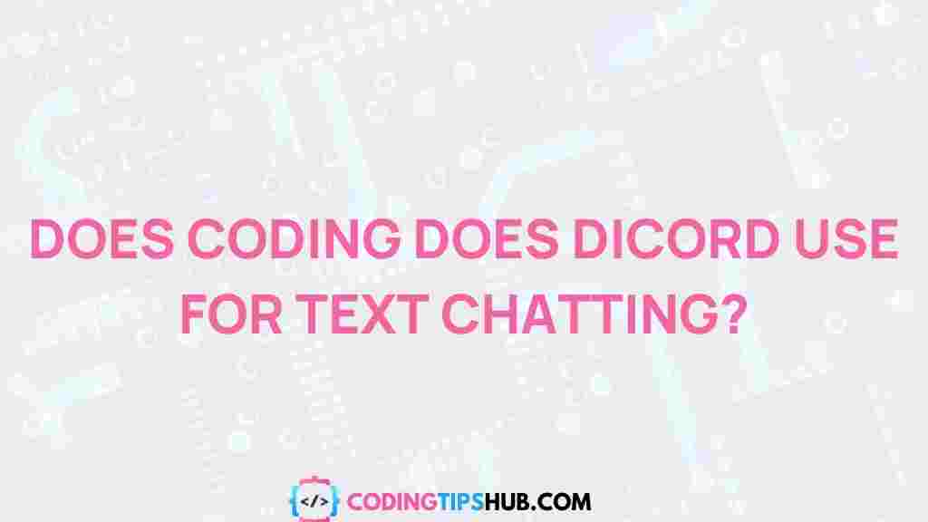 does-discord-use-coding-text-chatting