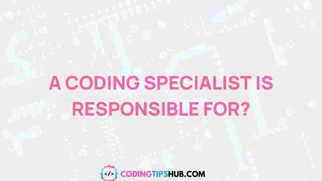 coding-specialist-responsibilities