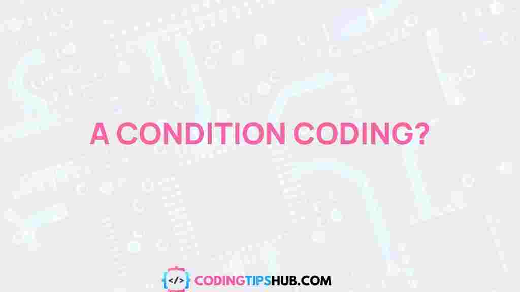 conditional-coding-beginners-guide