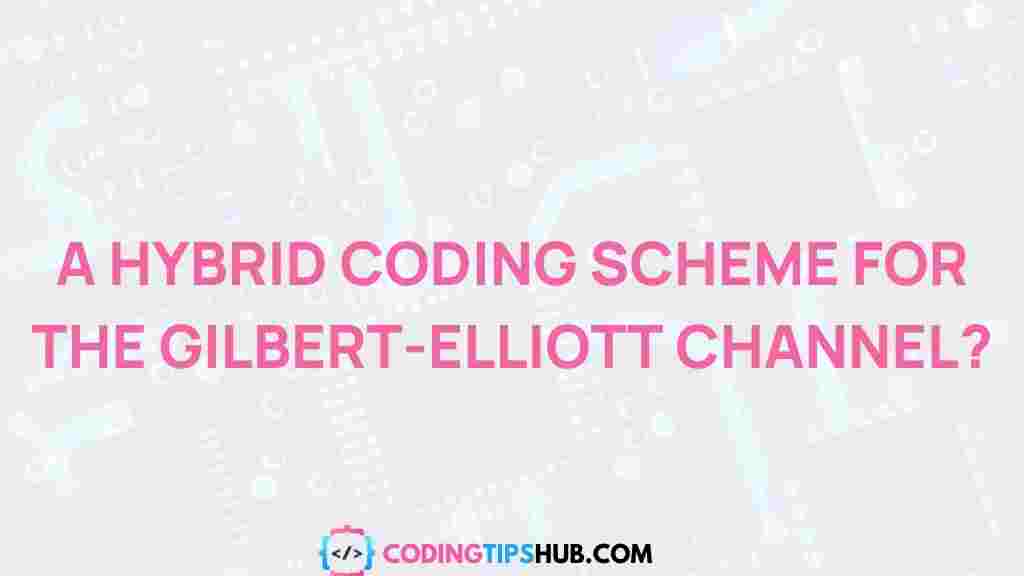 hybrid-coding-schemes-gilbert-elliott