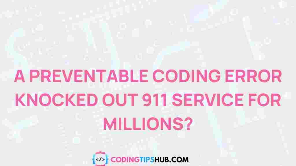 coding-error-disrupted-911-service