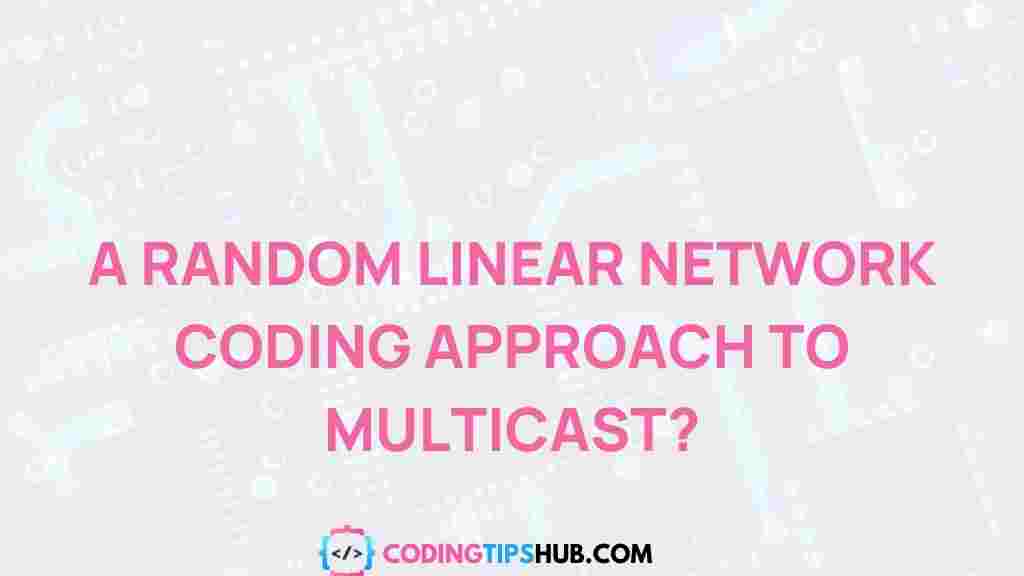 linear-network-coding-multicast