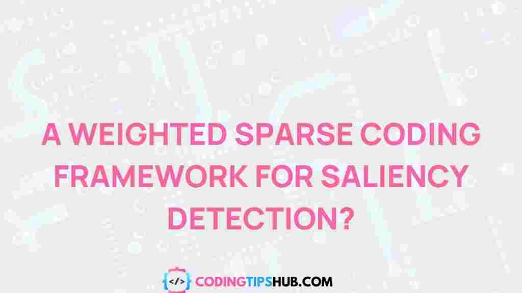 weighted-sparse-coding-saliency-detection