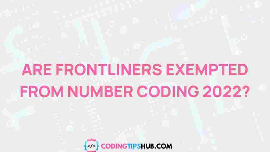 frontliners-exemptions-number-coding-2022