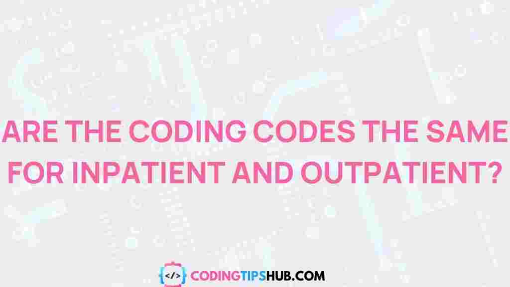 coding-discrepancies-inpatient-outpatient