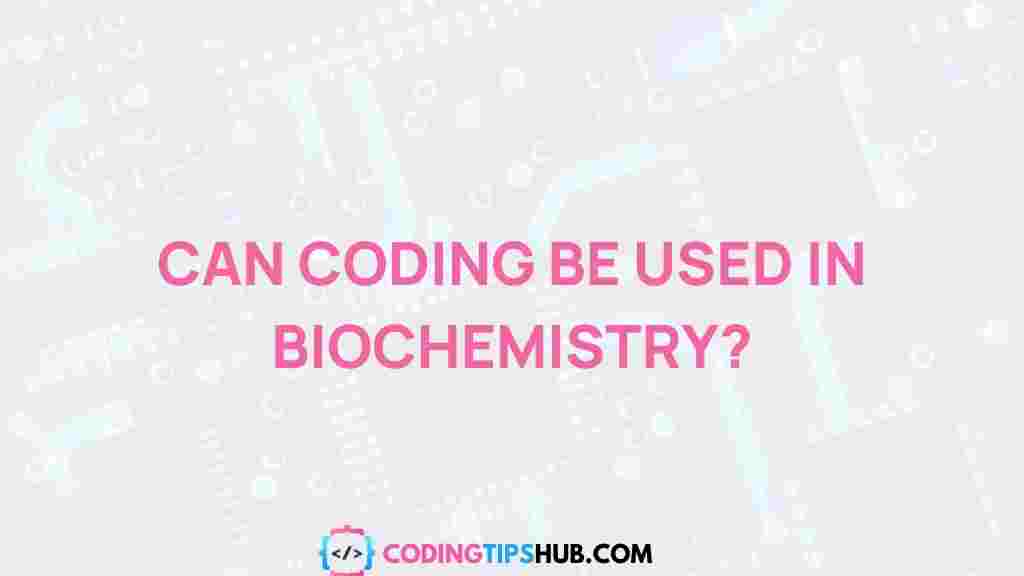 coding-biochemistry-exploration