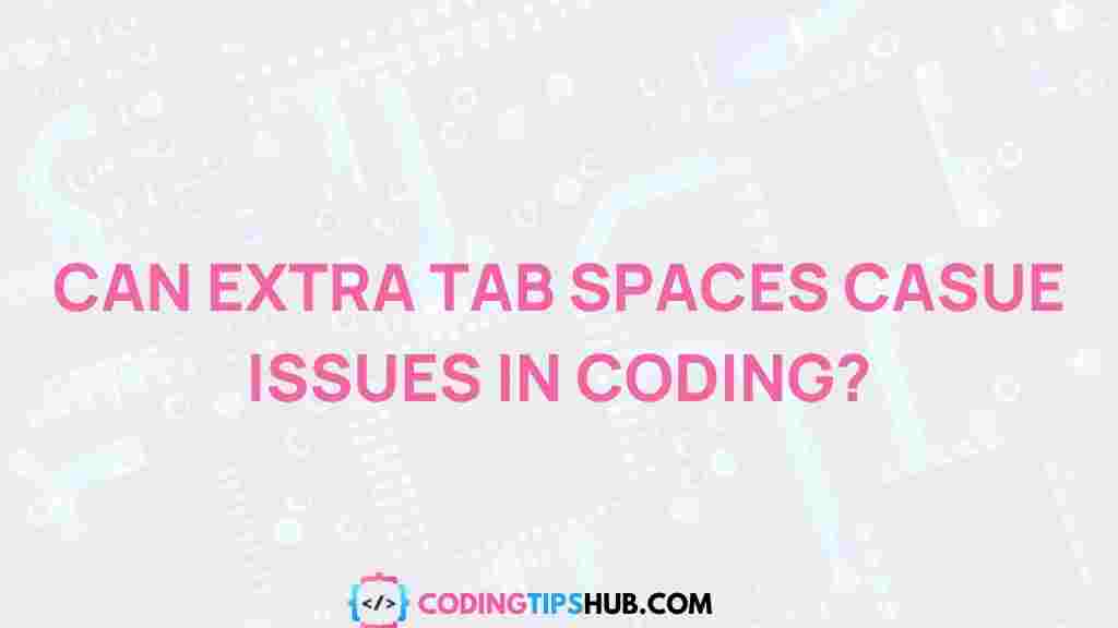 extra-tab-spaces-coding