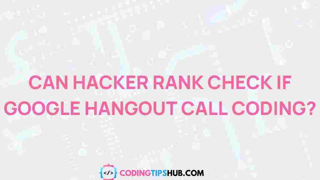 hackerank-detect-google-hangout