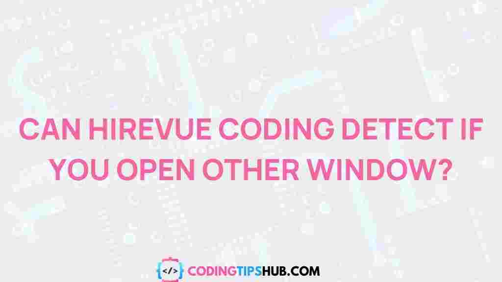 hirevue-coding-window-detection