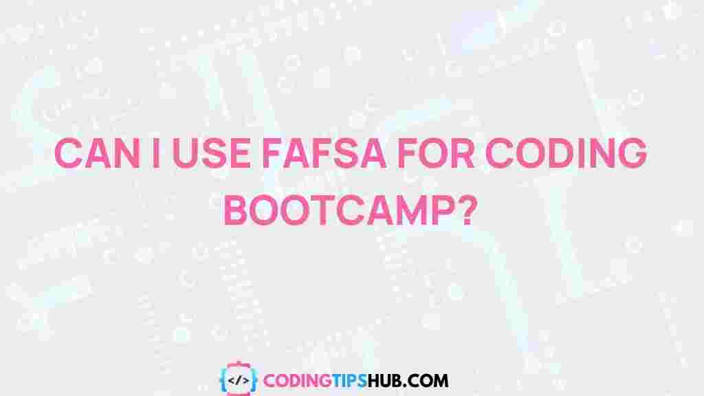 using-fafsa-for-coding-bootcamp