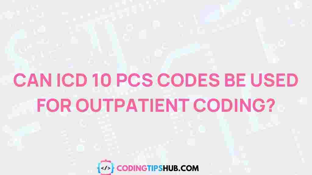 icd-10-pcs-outpatient-coding