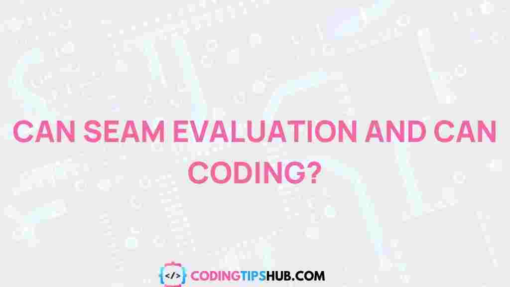 can-seam-evaluation-coding