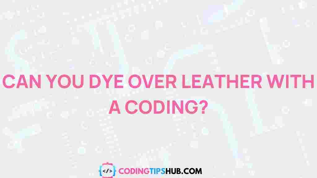 coding-leather-dyeing