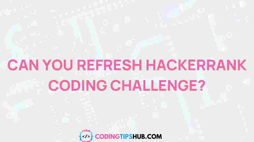 hackerank-coding-challenge-refresh
