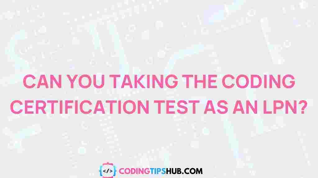 lpns-taking-coding-certification-tests