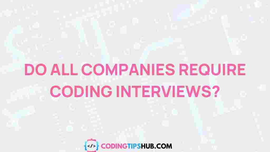 coding-interviews-necessary-for-companies