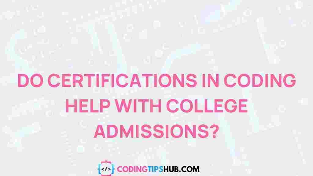 coding-certifications-college-admissions