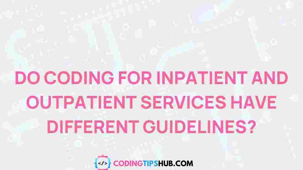 coding-inpatient-outpatient-guidelines