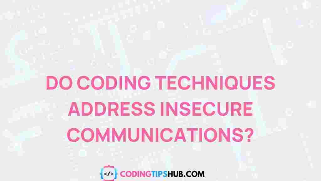 coding-techniques-insecure-communications