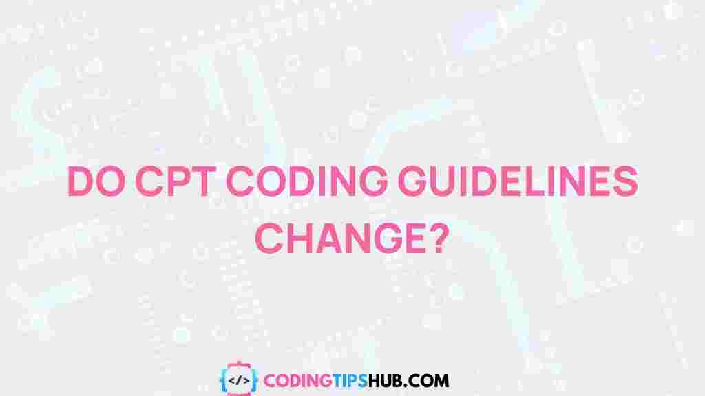cpt-coding-guidelines-evolution