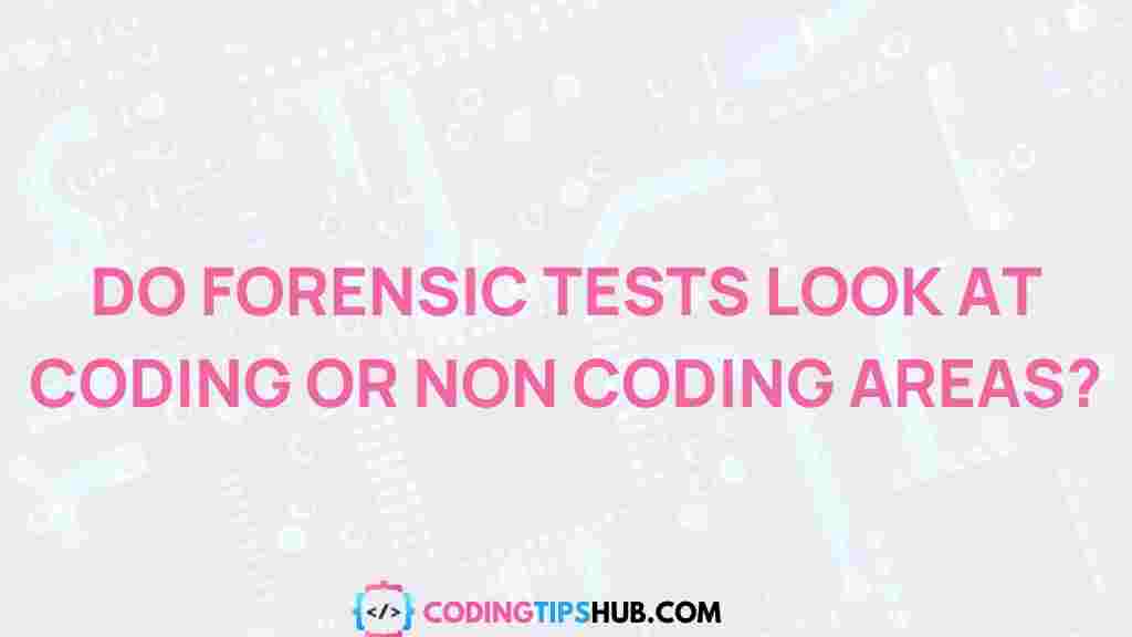 forensic-tests-coding-non-coding