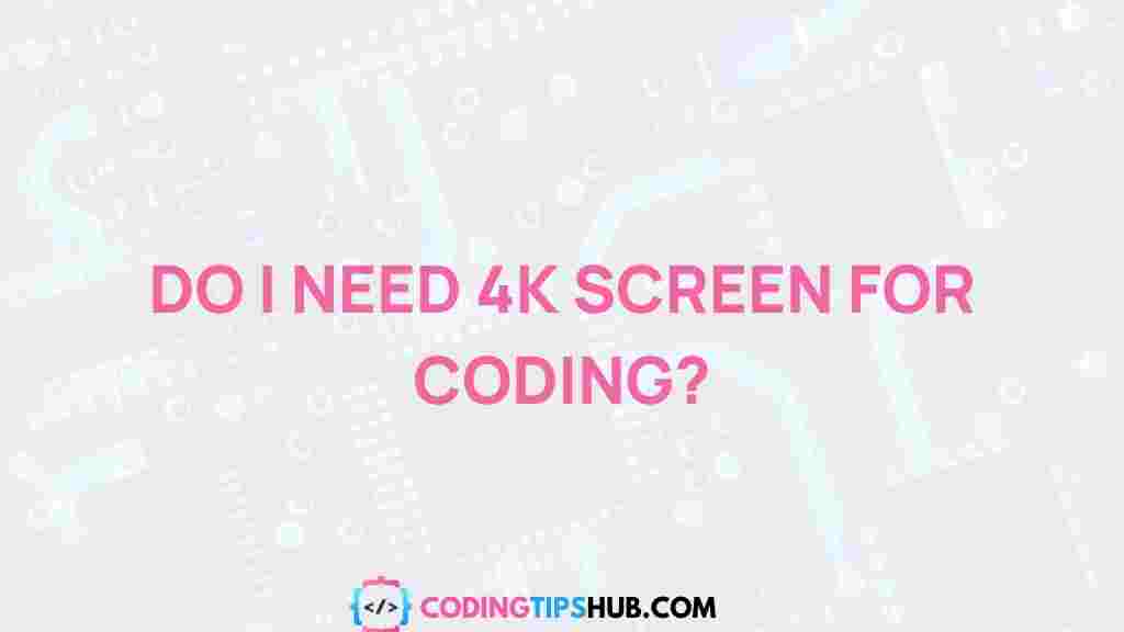 4k-screen-coding-impact