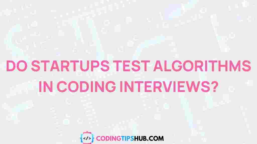 startups-test-algorithms-in-coding-interviews