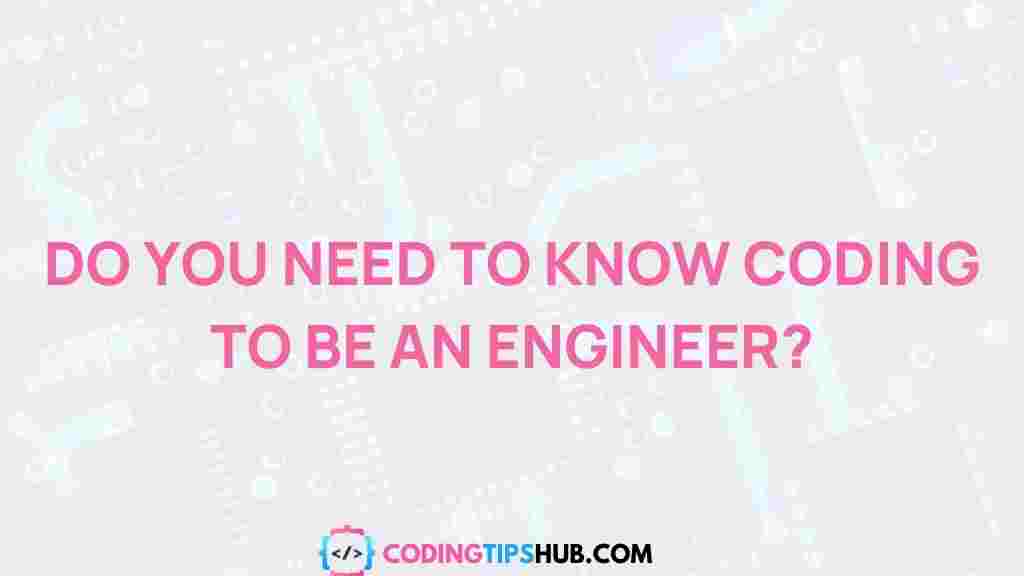 engineering-coding-importance