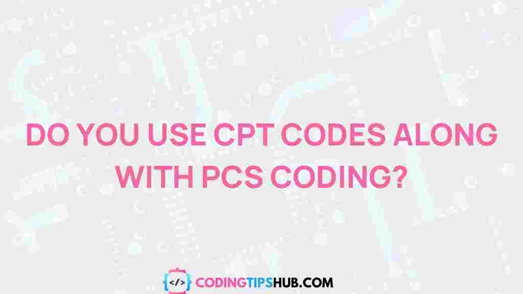/cpt-pcs-coding-explained