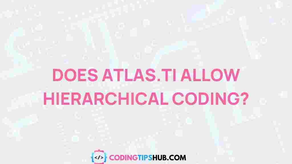 atlas-ti-hierarchical-coding