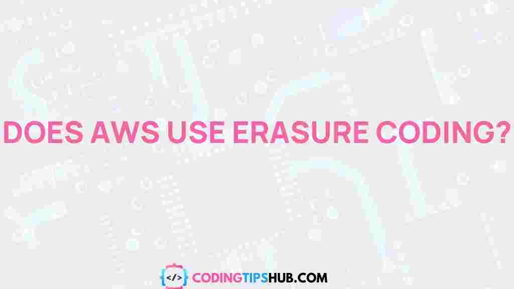 aws-erasure-coding-revealed