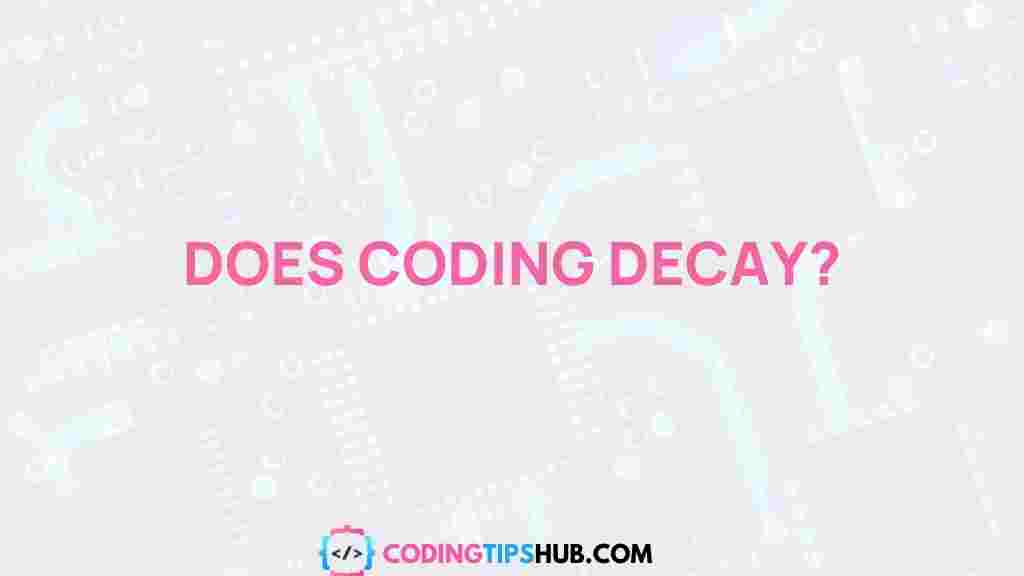 code-decay-explained
