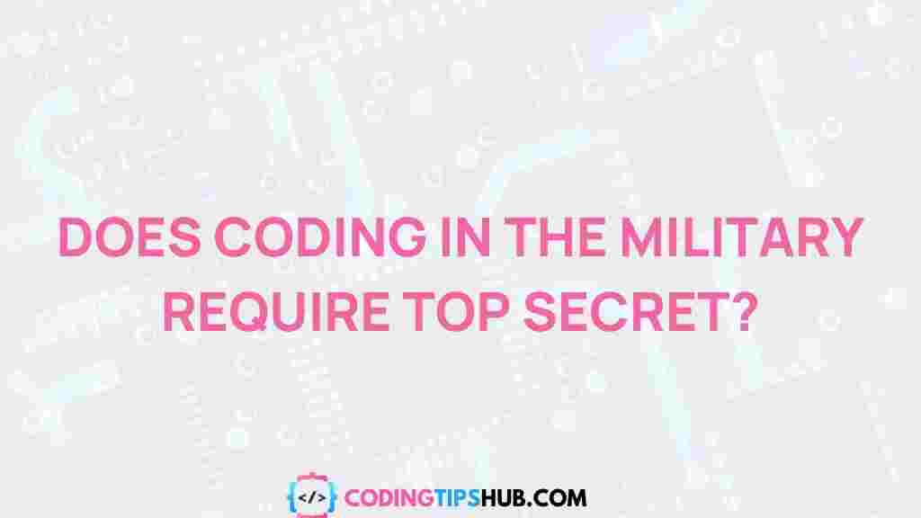 coding-in-the-military-top-secret