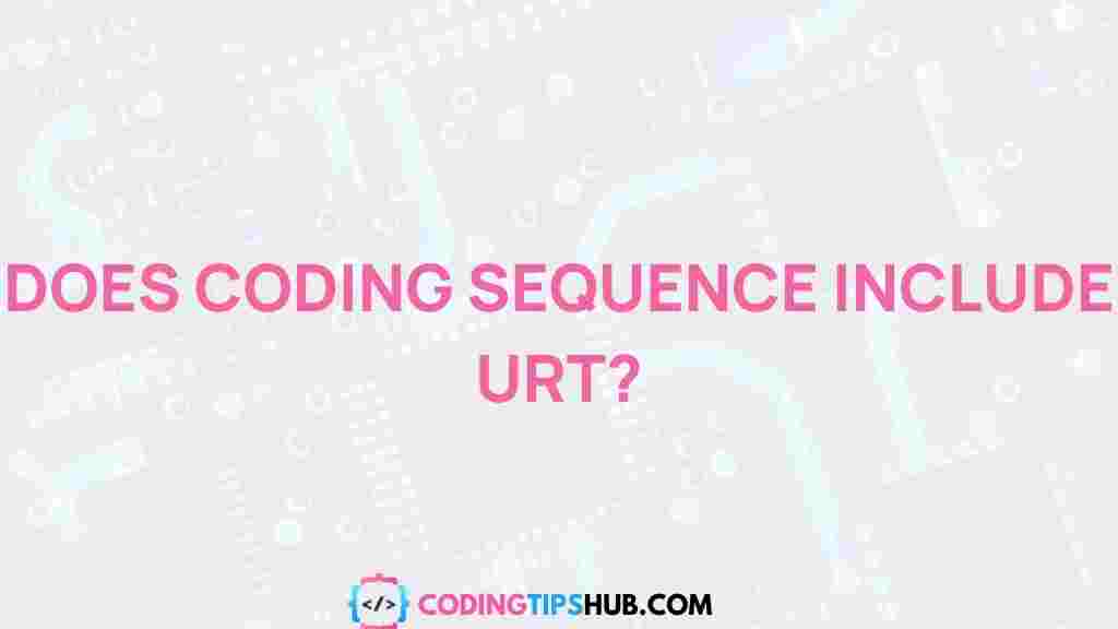 coding-sequences-URT-mystery