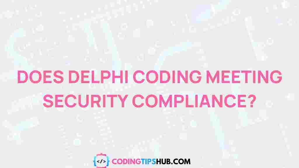 delphi-coding-security-compliance