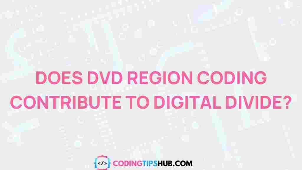 dvd-region-coding-digital-divide