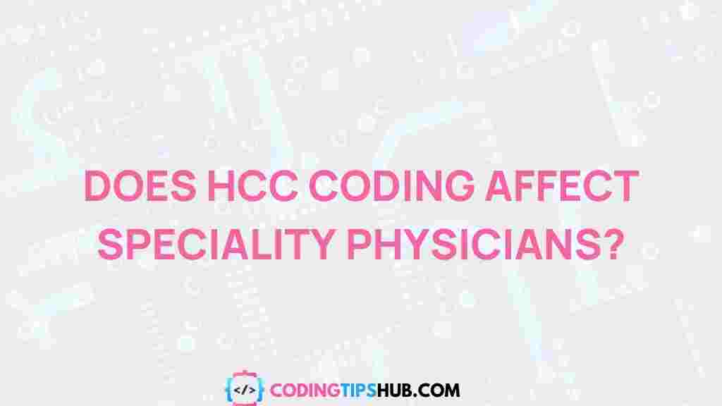 impact-of-hcc-coding-specialty-physicians