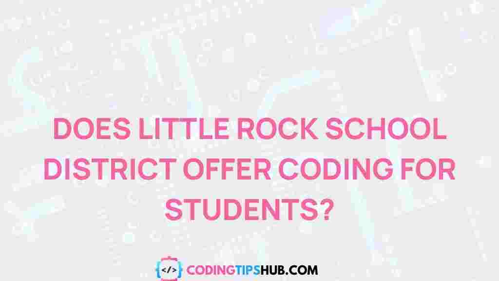 little-rock-school-district-coding-opportunities