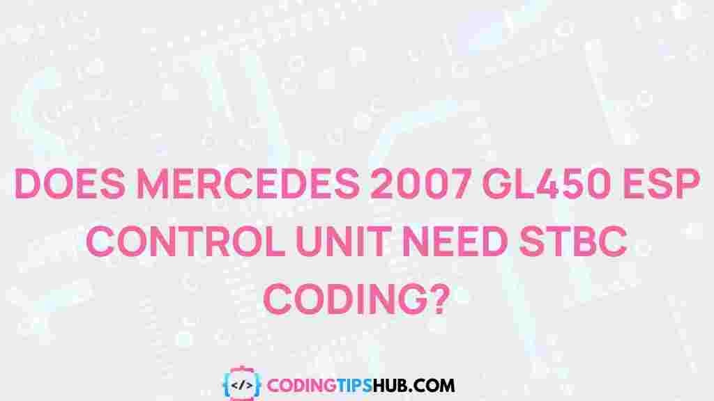 mercedes-2007-gl450-esp-control-unit-coding
