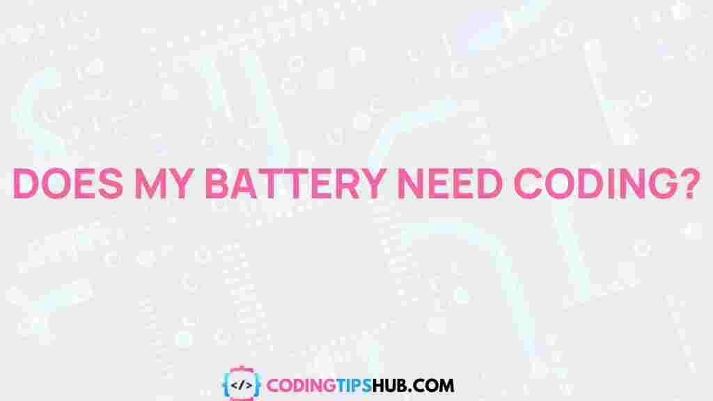 battery-needs-coding