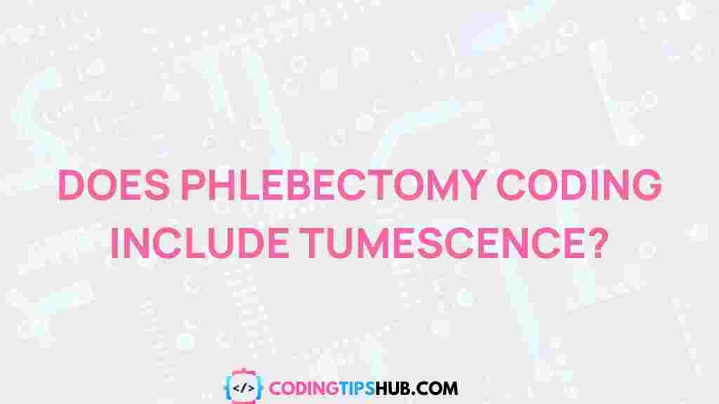 phlebectomy-coding-insights