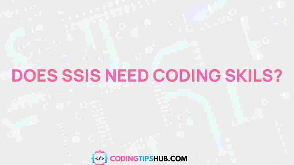 ssis-coding-skills-myth