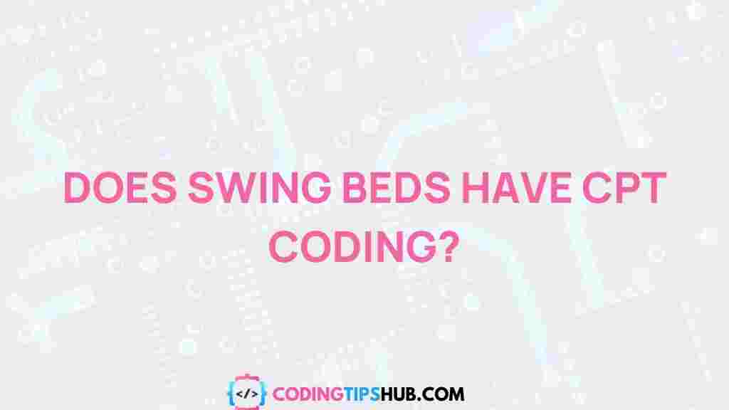 swing-beds-cpt-coding