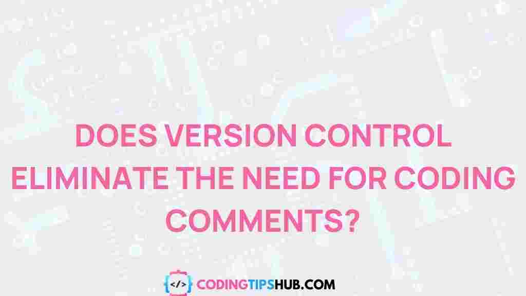 version-control-impact-on-coding-comments