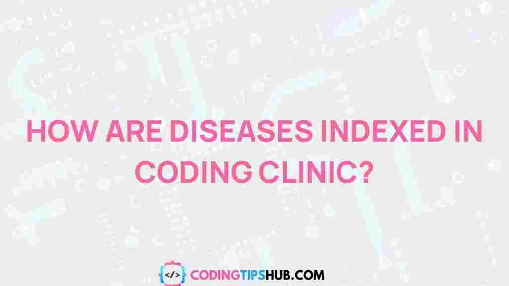 disease-indexing-coding-clinic