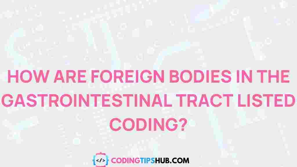 foreign-bodies-gastrointestinal-tract-coding