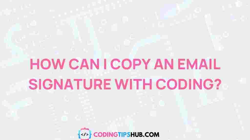 email-signature-replication-coding