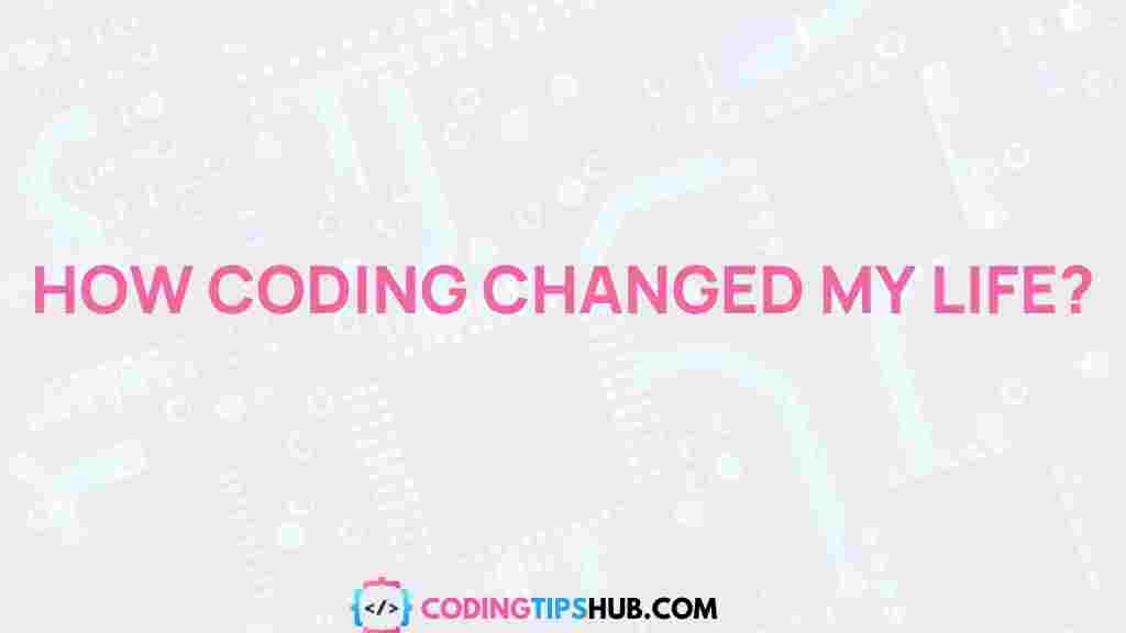 coding-changed-life