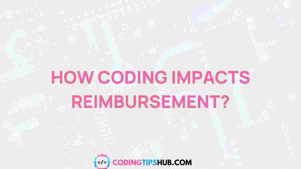 coding-impact-healthcare-reimbursement