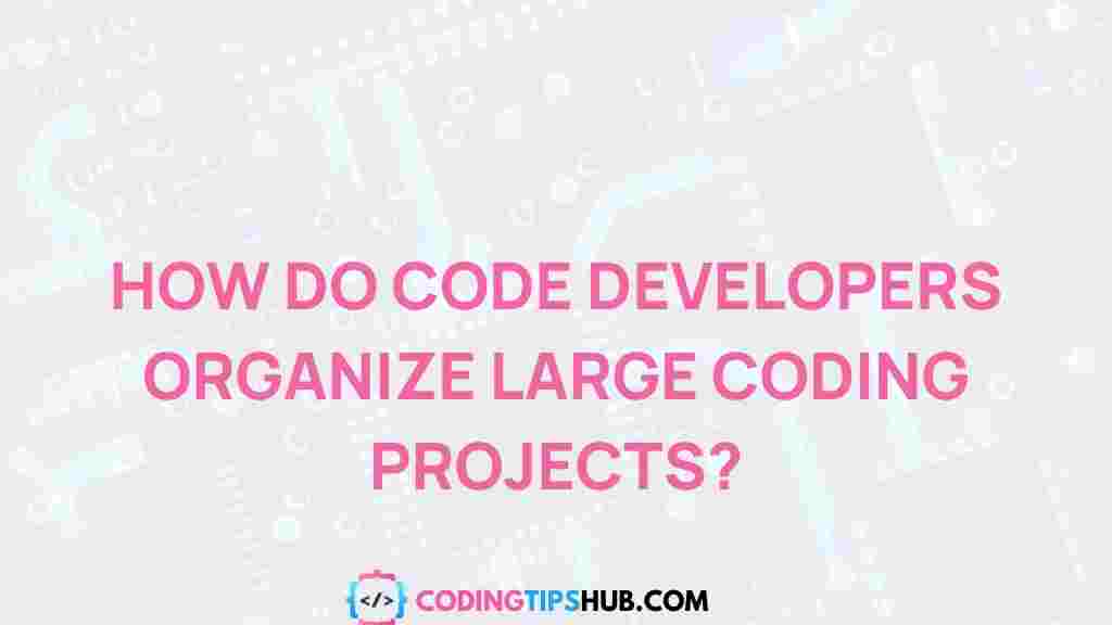 organizing-large-coding-projects